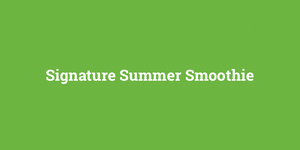 Signature Summer Smoothie